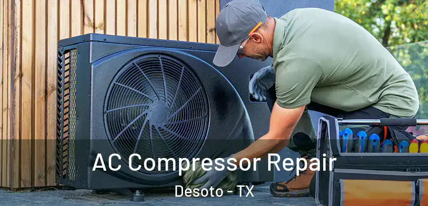 AC Compressor Repair Desoto - TX