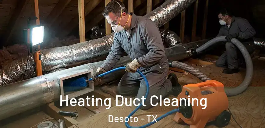 Heating Duct Cleaning Desoto - TX